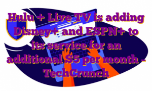 Hulu + Live TV is adding Disney+ and ESPN+ to its service for an additional $5 per month – TechCrunch