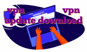 vpn روسیه اندروید vpn update download وی پی اس روزانه وی پی اس امارات وی پی اس وارز