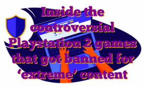 Inside the controversial Playstation 2 games that got banned for ‘extreme’ content