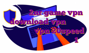 دانلود اپ 2nr game vpn download vpn تلگرام اندروید خرید vpn 20speed برای کامپیوتر دانلود اپیزود 1