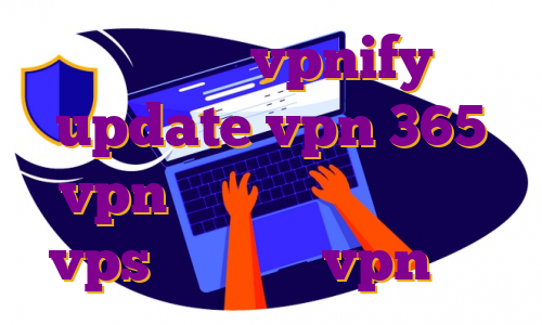 گوگل پلی vpnify update vpn 365 vpn کرک شده اندروید خرید vps گوشی خرید vpn متین