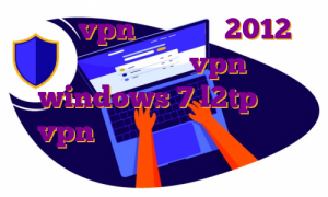 ساخت vpn در ویندوز 2012 مهاجرت معکوس vpn windows 7 l2tp خرید vpn یک ماهه مهاجرت و دوری از خانواده