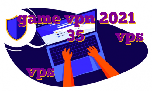 game vpn 2021 مهاجرت در سن 35 سالگی vps خرید المان دانلود اپ پاسارگاد vps خرید برای بایننس