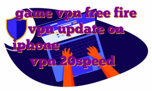 game vpn free fire vpn update on iphone سرویس نیم بها ایرانسل خرید vpn 20speed خرید وی پی اس با ای پی ثابت