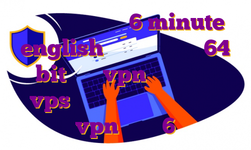 دانلود اپلیکیشن 6 minute english دانلود واتس اپ 64 bit خرید vpn هوشمند خرید vps وان سرور اموزش فعال سازی vpn ایفون 6