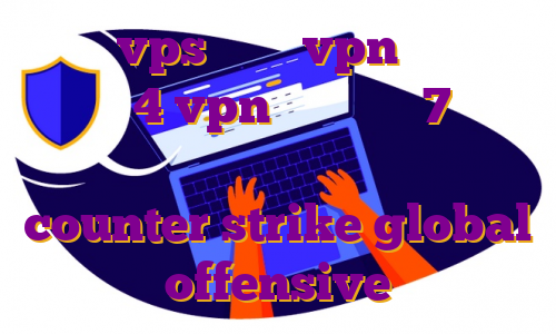خرید vps خارجی vpn برای پلی استیشن 4 vpn در ویندوز 7 تمدید هاست ایران سرور سرور ایرانی بازی counter strike global offensive