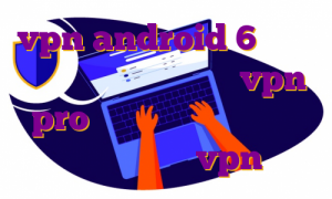 vpn android 6 مهاجرت تحصیلی به آلمان آپدیت vpn pro رستوران وی آی پی استان تهران، تهران خرید vpn لنترن