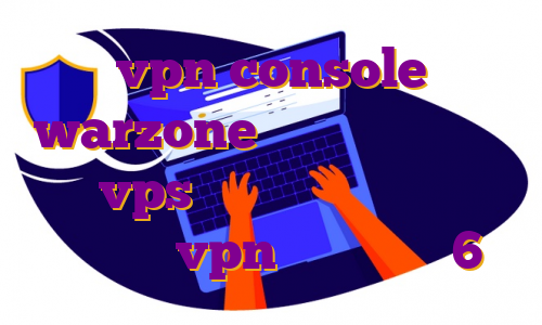 vpn console warzone سرور ایران ویندوز خرید vps سوئد دانلود برنامه فیس اپ خرید vpn برای آیفون 6
