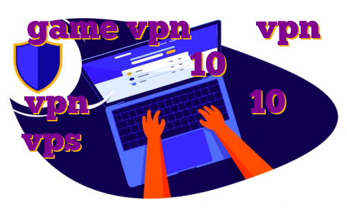 game vpn تحميل vpn للكمبيوتر ويندوز 10 مجانا خرید vpn برای ویندوز فون 10 خرید vps آی پی ثابت ایران سرور هاست پایتون