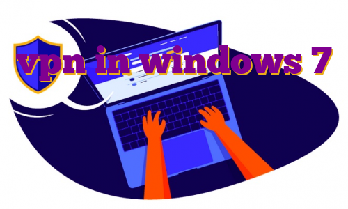 vpn in windows 7 مهاجرت لاتاری دانلود اپ سیبچه دانلود اپ لنز وی پی ال اس چیست