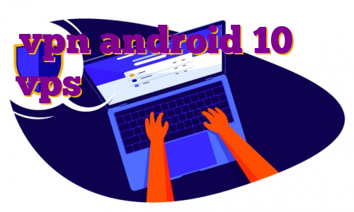 vpn android 10 خرید vps ویتنام خرید وی پی اس کرکی خرید و دانلود فیلتر شکن خرید سرویس نیم بها
