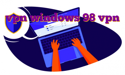 vpn windows 98 vpn برای اندروید استودیو دانلود ب کمپلکس اپیکور دانلود اپ دیجی کالا مهاجرت و بیمه تامین اجتماعی